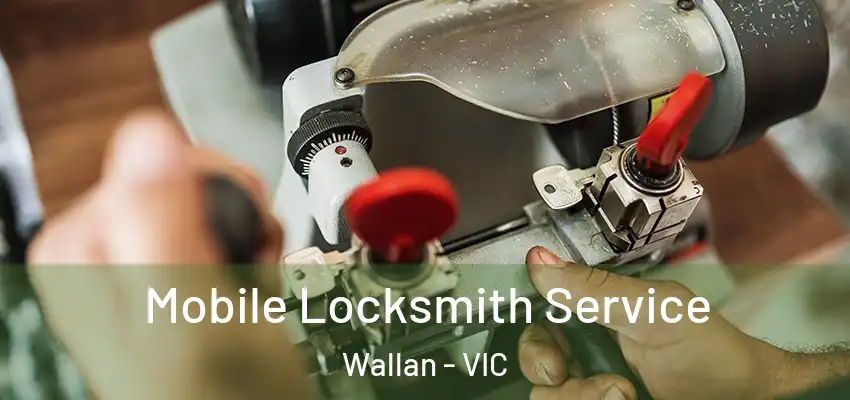 Mobile Locksmith Service Wallan - VIC