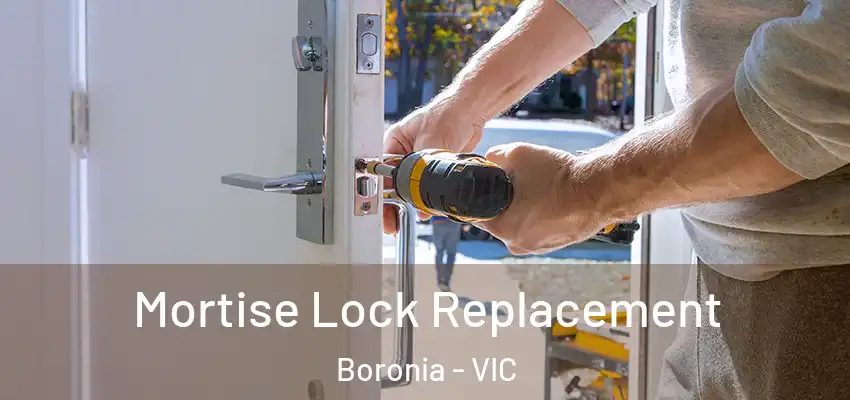 Mortise Lock Replacement Boronia - VIC