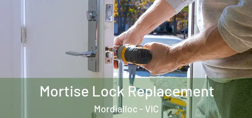Mortise Lock Replacement Mordialloc - VIC
