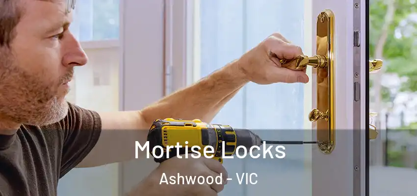 Mortise Locks Ashwood - VIC