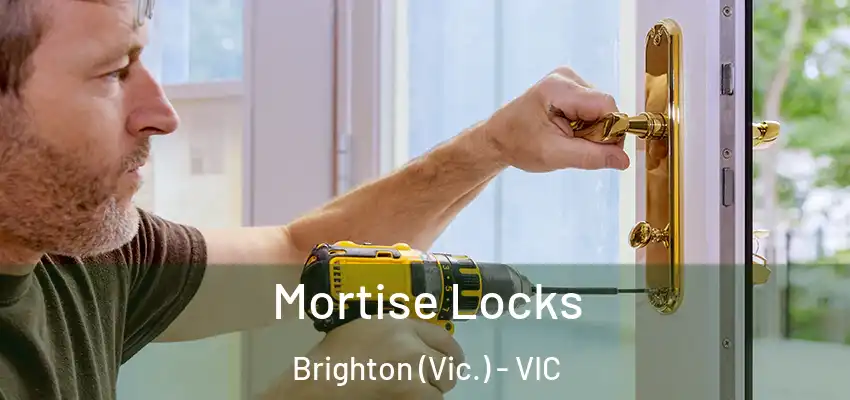 Mortise Locks Brighton (Vic.) - VIC