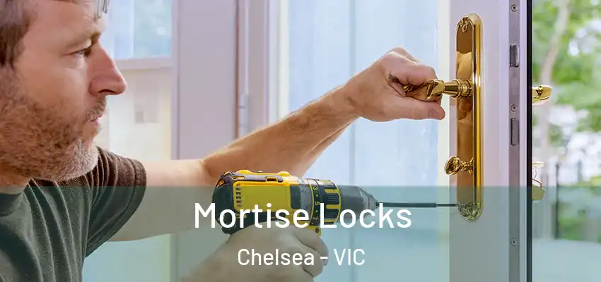 Mortise Locks Chelsea - VIC