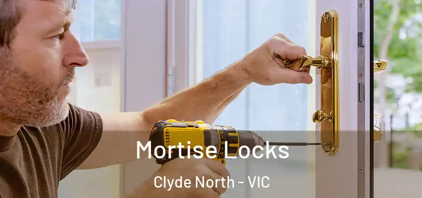 Mortise Locks Clyde North - VIC