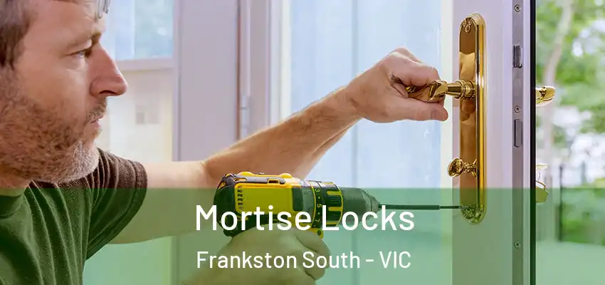 Mortise Locks Frankston South - VIC