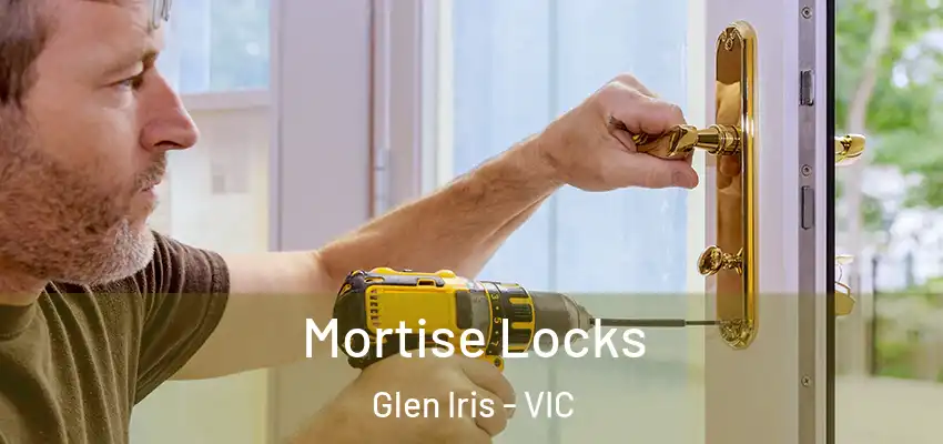 Mortise Locks Glen Iris - VIC