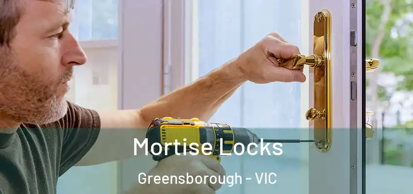 Mortise Locks Greensborough - VIC