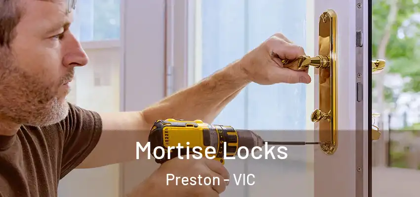 Mortise Locks Preston - VIC