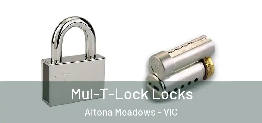 Mul-T-Lock Locks Altona Meadows - VIC