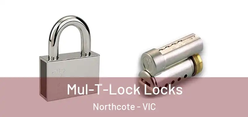  Mul-T-Lock Locks Northcote - VIC