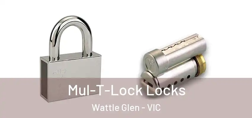 Mul-T-Lock Locks Wattle Glen - VIC