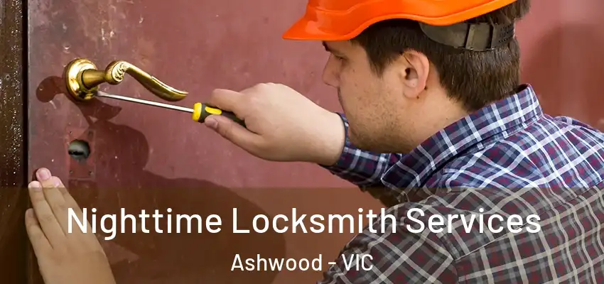 Nighttime Locksmith Services Ashwood - VIC