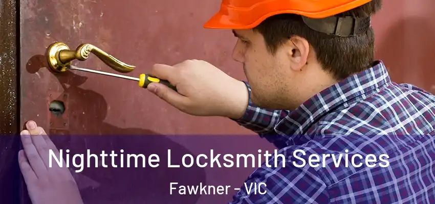 Nighttime Locksmith Services Fawkner - VIC