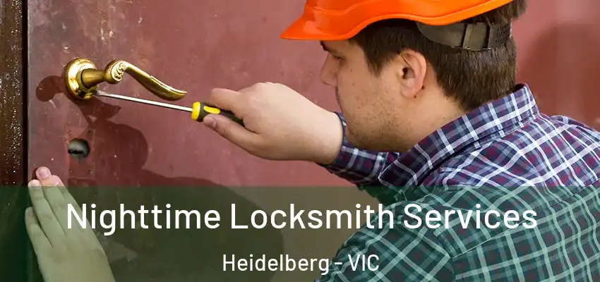 Nighttime Locksmith Services Heidelberg - VIC