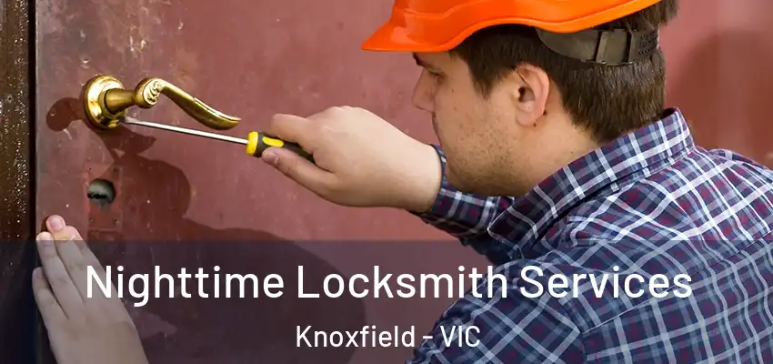 Nighttime Locksmith Services Knoxfield - VIC