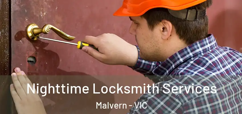 Nighttime Locksmith Services Malvern - VIC