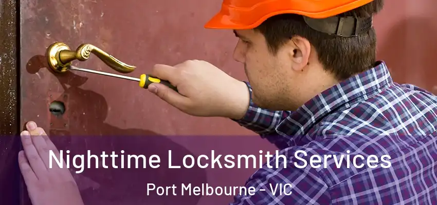 Nighttime Locksmith Services Port Melbourne - VIC