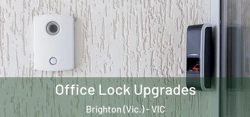 Office Lock Upgrades Brighton (Vic.) - VIC