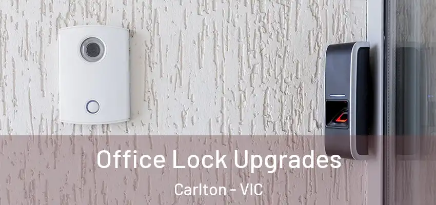Office Lock Upgrades Carlton - VIC