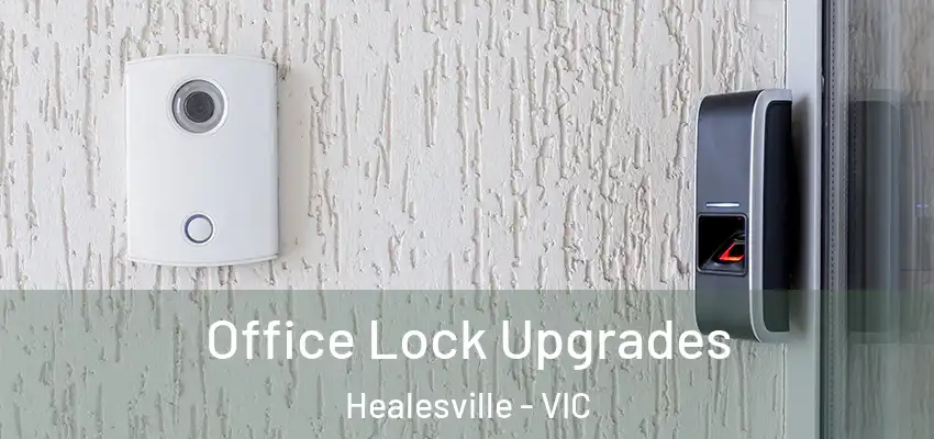 Office Lock Upgrades Healesville - VIC