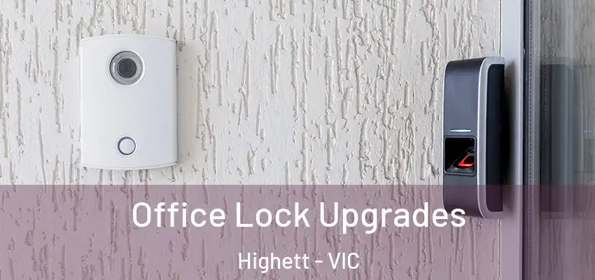  Office Lock Upgrades Highett - VIC