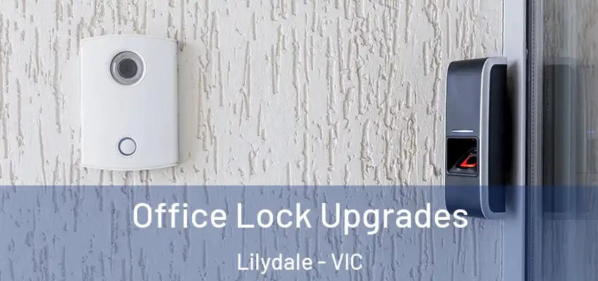 Office Lock Upgrades Lilydale - VIC