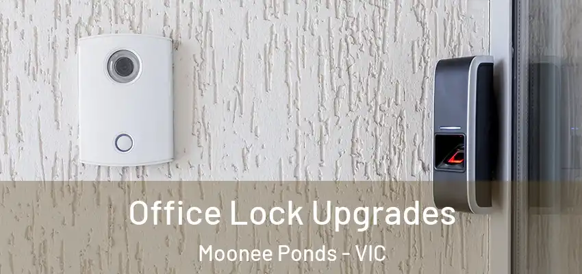 Office Lock Upgrades Moonee Ponds - VIC