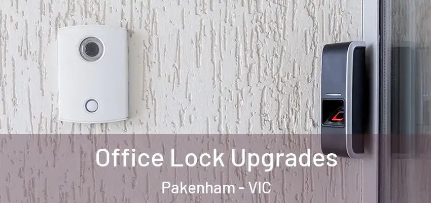 Office Lock Upgrades Pakenham - VIC