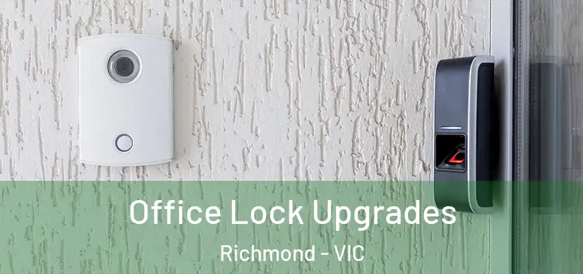 Office Lock Upgrades Richmond - VIC