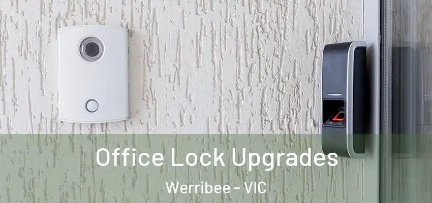 Office Lock Upgrades Werribee - VIC