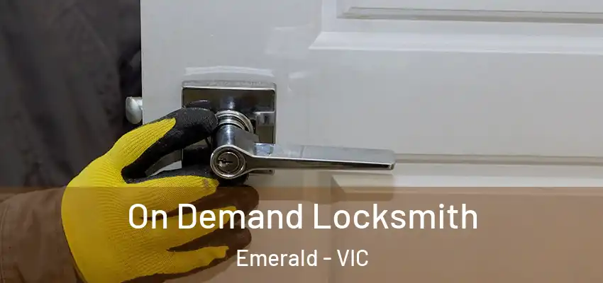 On Demand Locksmith Emerald - VIC