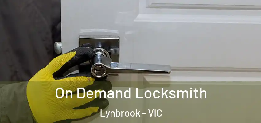 On Demand Locksmith Lynbrook - VIC