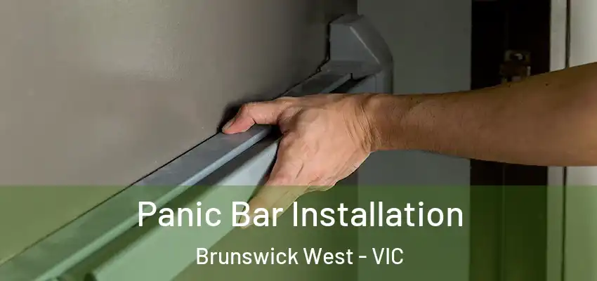  Panic Bar Installation Brunswick West - VIC