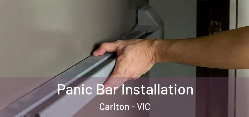 Panic Bar Installation Carlton - VIC