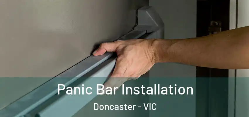 Panic Bar Installation Doncaster - VIC