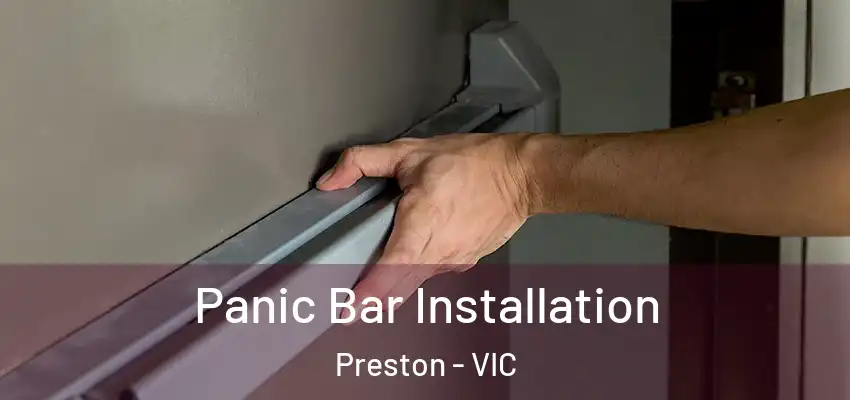 Panic Bar Installation Preston - VIC