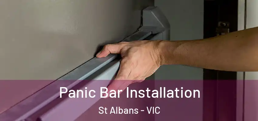 Panic Bar Installation St Albans - VIC