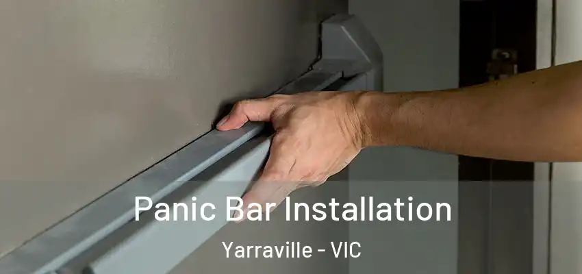 Panic Bar Installation Yarraville - VIC