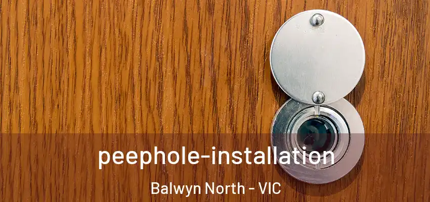 peephole-installation Balwyn North - VIC