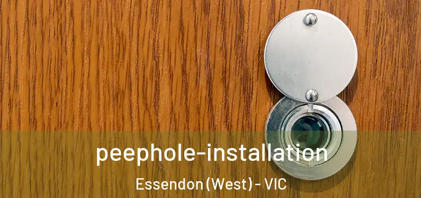 peephole-installation Essendon (West) - VIC
