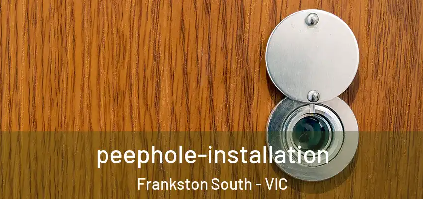 peephole-installation Frankston South - VIC
