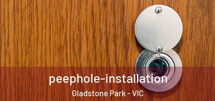 peephole-installation Gladstone Park - VIC