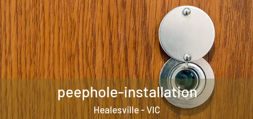 peephole-installation Healesville - VIC