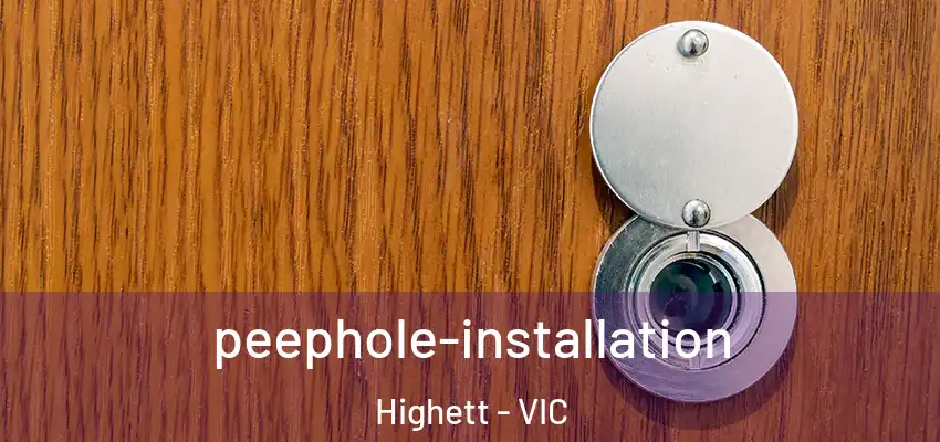 peephole-installation Highett - VIC