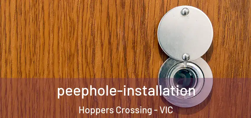 peephole-installation Hoppers Crossing - VIC
