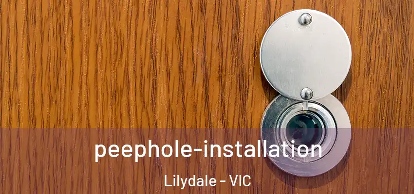 peephole-installation Lilydale - VIC