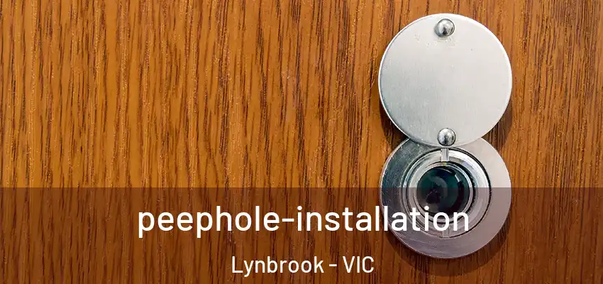 peephole-installation Lynbrook - VIC