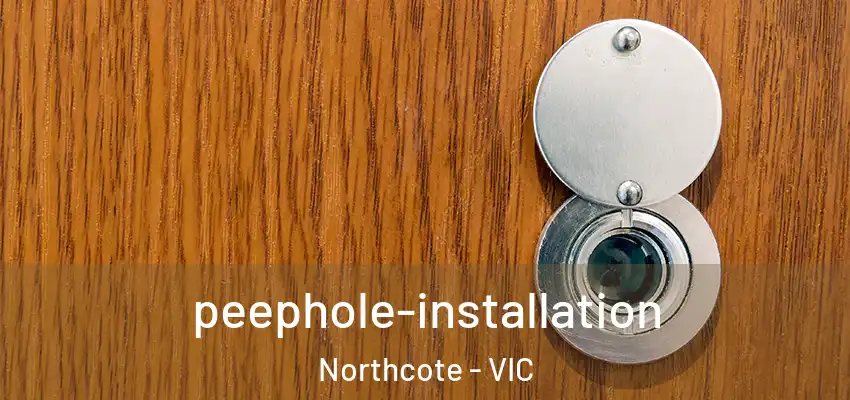 peephole-installation Northcote - VIC