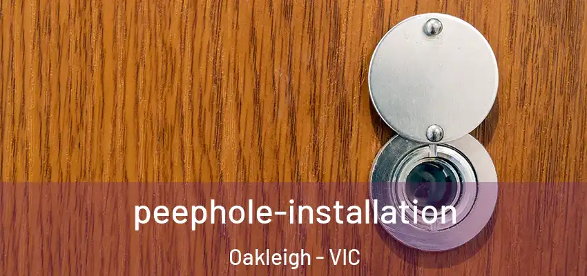 peephole-installation Oakleigh - VIC