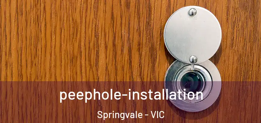 peephole-installation Springvale - VIC