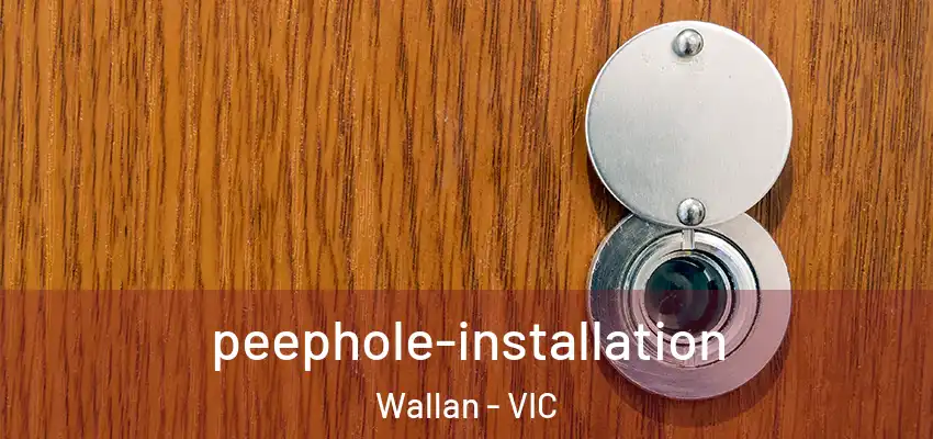 peephole-installation Wallan - VIC